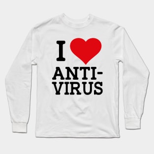 I love Anti-Virus Long Sleeve T-Shirt